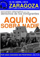 15-18//Abril//2010 - Ante la cumbre de ministros de inmigración de la UE - Todxs a Zaragoza! - Encuentro Alternativo por los Derechos de los Inmigrantes "Aquí no sobra nadie" (abril-zgz.jpg)